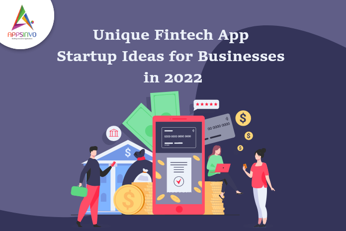 1 / 1 – Unique Fintech App Startup Ideas for Businesses in 2022-byappsinvo.png