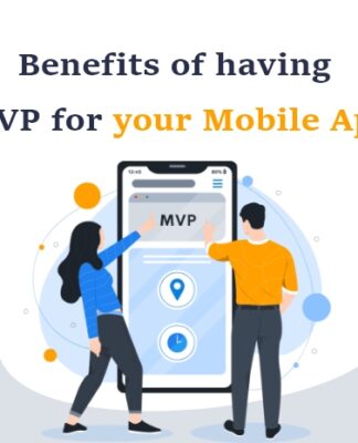 Benefits of having MVP for your Mobile App Benefits-of-having-MVP-for-your-Mobile-App-byappsinvo.jpg