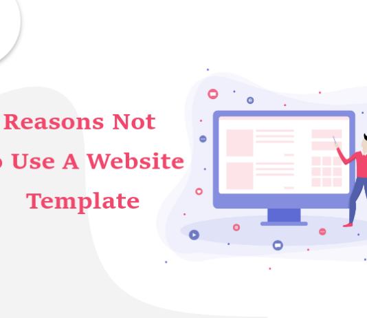 Top Reasons Not To Use A Website Template-byappsinvo.