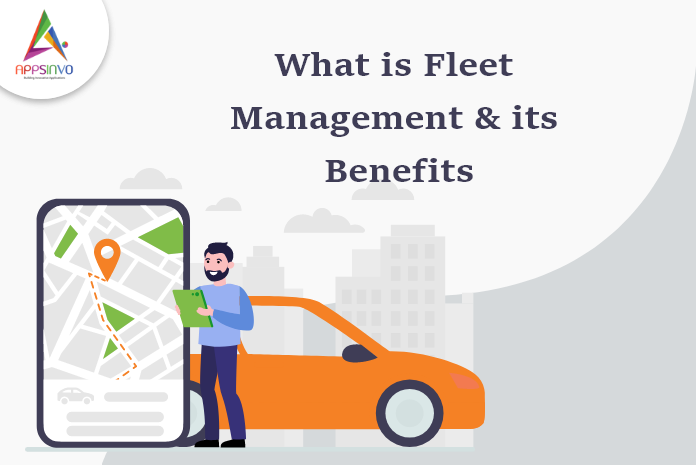 Understanding Benefits of Fleet Management