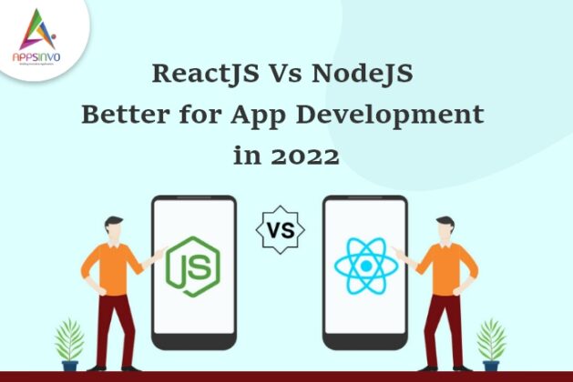 Appsinvo : ReactJS Vs NodeJS : Better for app development in 2022