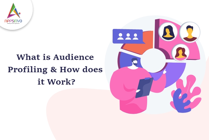 Appsinvo : What is Audience Profiling & How does it Work?