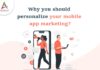 1 / 1 – Why you should personalize your mobile app marketing-byappsinvo.jpg