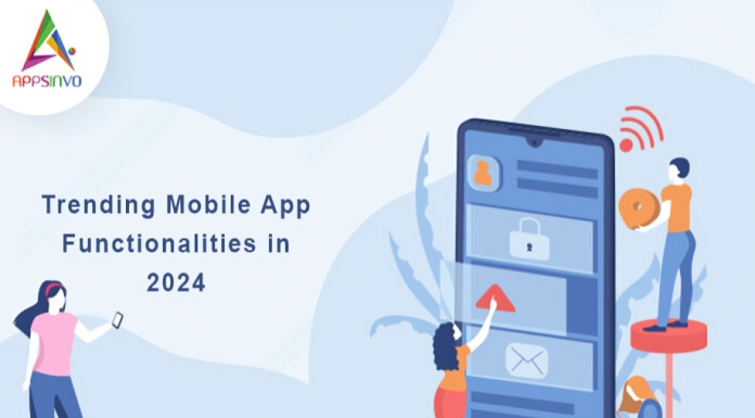 Trending Mobile App Functionalities in 2024