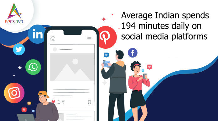 Average Indian spends 194 minutes daily on social media platforms