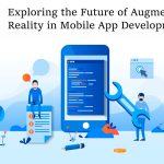 Exploring the Future of Augmented Reality in Mobile App Development