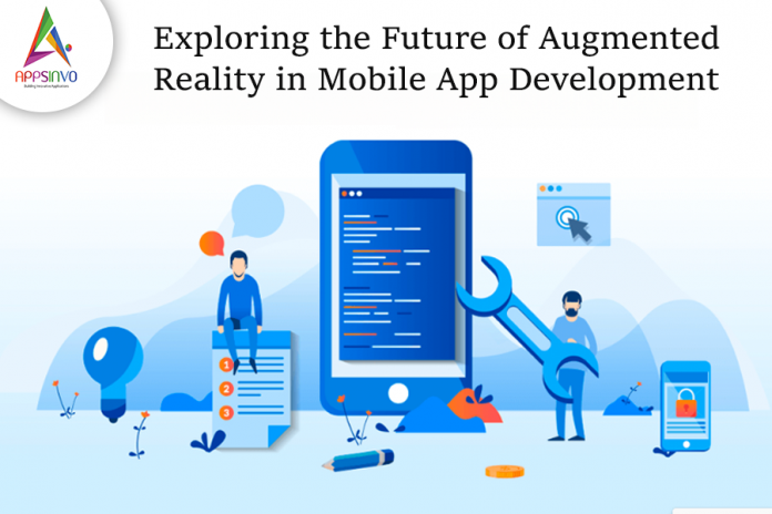 Exploring the Future of Augmented Reality in Mobile App Development