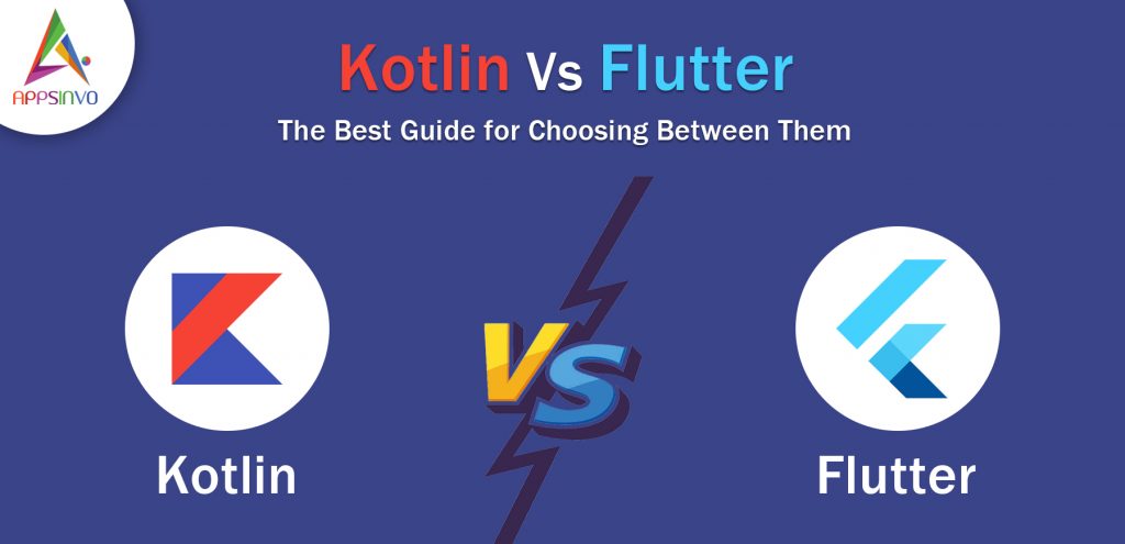 Kotlin Vs Flutter - The Best Guide for Choosing Between Them