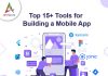 Top 15+ Tools for Building a Mobile App