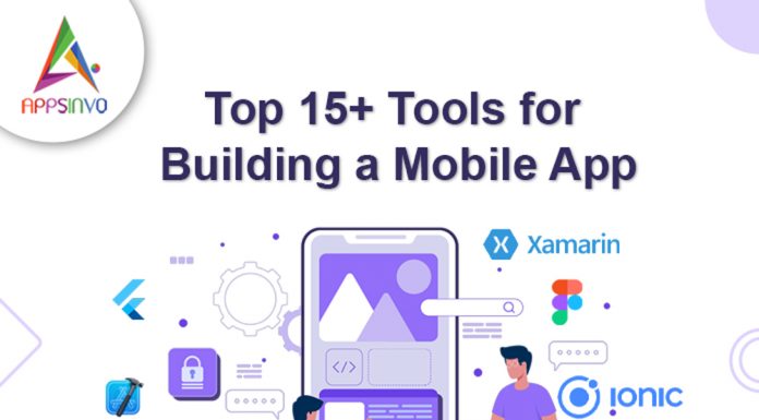 Top 15+ Tools for Building a Mobile App