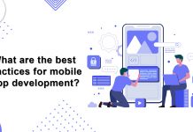 What are the best Practices for Mobile App Development? What are the best practices for mobile app development