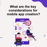 What are the Key Considerations for Mobile App Creation? What-are-the-key-considerations-for-mobile-app-creation-banner
