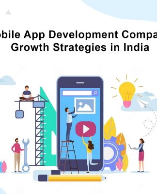 Mobile App Development Company Growth Strategies in India