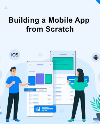 Building a Mobile App from Scratch Ways to Build an App