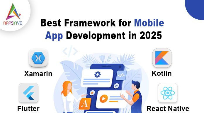Best Framework for Mobile App Development in 2025 Appsinvo - Best Framework for Mobile App Development in 2025