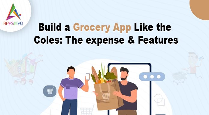 Build-a-Grocery-App-Like-the-Coles-The-expense-&-Features-by Appsinvo blog