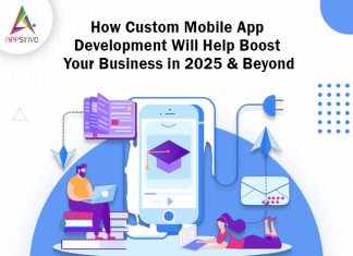 How Custom Mobile App Development Will Help Boost Your Business in 2025 & Beyond