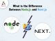 What is the Difference Between Node.js and Next.js? - Appsinvo Blog