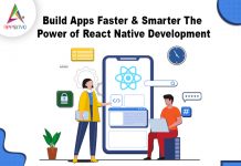 Build Apps Faster & Smarter: The Power of React Native Development