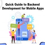 Quick Guide to Backend Development for Mobile Apps