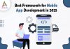 Best Framework for Mobile App Development in 2025