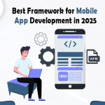 Best Framework for Mobile App Development in 2025