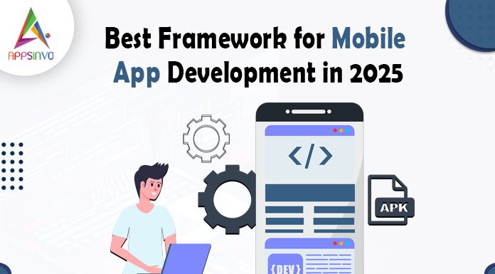 Best Framework for Mobile App Development in 2025
