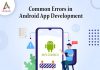 Common Errors in Android App Development