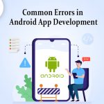 Common Errors in Android App Development