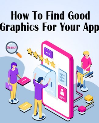 How to Find Good Graphics for Your Apps How-To-Find-Good-Graphics-For-Your-Apps-by Appsinvo Blog