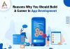 Reasons Why You Should Build A Career In App Development
