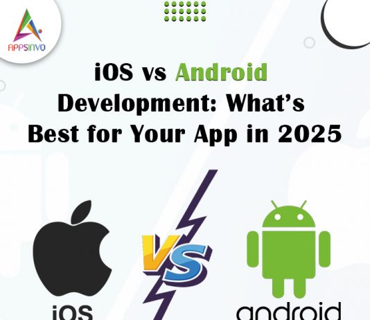 iOS-vs-Android-Development-What’s-Best-for-Your-App-in-2025-by Appsinvo Blog