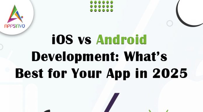 iOS vs Android Development: What’s Best for Your App in 2025 iOS-vs-Android-Development-What’s-Best-for-Your-App-in-2025-by Appsinvo Blog