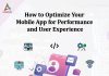 How to Optimize Your Mobile App for Performance and User Experience
