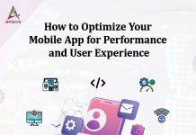 How to Optimize Your Mobile App for Performance and User Experience