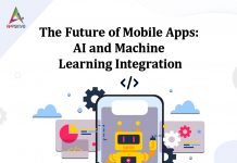 The Future of Mobile Apps: AI and Machine Learning Integration