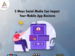3 Ways Social Media Can Impact Your Mobile App Business 3 Ways Social Media Can Impact Your Mobile App Business