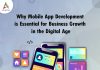 Why Mobile App Development is Essential for Business Growth in the Digital Age