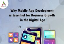 Why Mobile App Development is Essential for Business Growth in the Digital Age Why Mobile App Development is Essential for Business Growth in the Digital Age