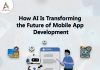 How AI Is Transforming the Future of Mobile App Development