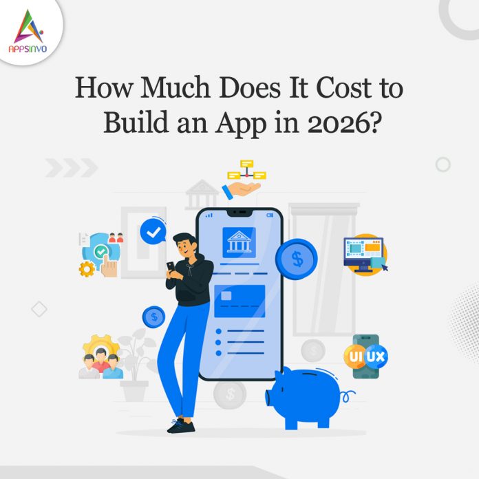 How-Much-Does-It-Cost-to-Build-an-App-in-2026 by Appsinvo Blog