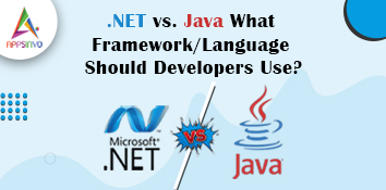 .NET vs. Java: What Framework/Language Should Developers Use?
